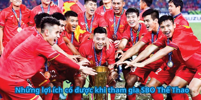 Những lợi ích có được khi tham gia SBO Thể Thao